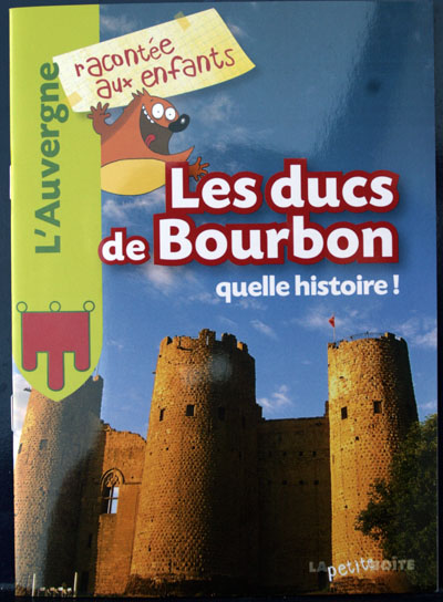 Les ducs de Bourbon, quelle histoire !